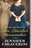 Mrs. Lincoln's Dressmaker by Jennifer Chiaverini