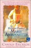 Hidden Diary of Marie Antoinette by Carolly Erickson